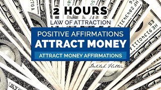 ATTRACT MONEY  Powerful Positive Affirmations for More Money Wealth and Abundance 2 Hours 🌟 [upl. by Lillith565]