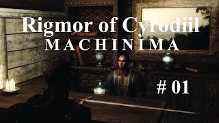 Rigmor of Cyrodiil  SKYRIM MACHINIMA  Episode 01 [upl. by Justus]