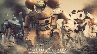 Pacific Rim Mark 1 Glory Days [upl. by Ellata770]