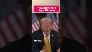 Trump Claims US Could Leave NATO if Allies Dont Settle Debts [upl. by Atirb84]