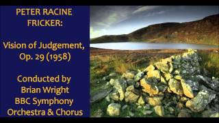 Peter Racine Fricker Vision of Judgement WrightBBC SO amp Chorus [upl. by Regnij]