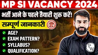 MP SI Vacancy 2024  MP SI 2024 Exam Pattern Syllabus Age Eligibility and Complete Strategy [upl. by Ahsinhoj511]