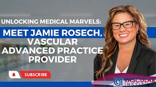 Meet Jamie Roesch Vascular Interventional Advanced Nurse Practitioner Shares Insights and Expertise [upl. by Leonardo]