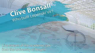 Clive Bonsall  Who built Lepenski Vir [upl. by Assilam]