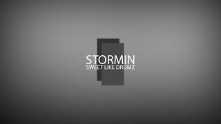 Stormin  Sweet Like Drumz [upl. by Perseus727]