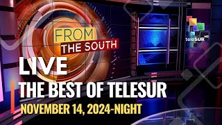 The Best of teleSUR NOVEMBER 14 2024 NIGHT [upl. by Branham354]