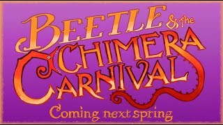 Beetle and the Chimera Carnival Trailer [upl. by Banerjee]