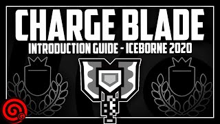 CHARGE BLADE INTRO GUIDE  Understanding the Moveset  MHW Iceborne [upl. by Mitch]