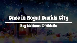 Once in Royal Davids City Roy McManus D Whistle [upl. by Maxine]