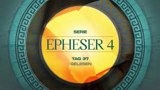 Tag 37 💛 Epheser 416 gelesen [upl. by Sileray7]