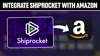 How To Integrate Shiprocket With Amazon 2024 Full Tutorial [upl. by Kyle]