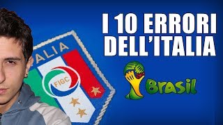 I 10 ERRORI DELLITALIA AI MONDIALI 2014  Xivions [upl. by Samale]