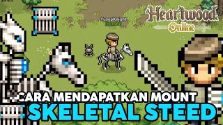 Cara Mendapatkan Skeletal Steed Dan Kill Boss Overseeer  Heartwood Online [upl. by Roter]