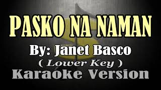 PASKO NA NAMAN  Janet Basco KARAOKE Lower Key [upl. by Noyek993]