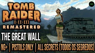 A GRANDE MURALHA  GUIA DE CONQUISTAS E TROFÉUS  TOMB RAIDER II REMASTERED [upl. by Dalton418]