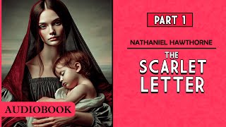 The Scarlet Letter  Part 1 AUDIOBOOK [upl. by Areval]