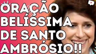 ORAÇÃO BELÍSSIMA DE SANTO AMBRÓSIO  Dra Filó [upl. by Adyaj]