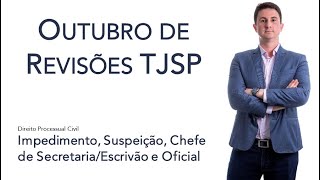 Impedimento e Suspeição  Escrivão e Oficial de Justiça  Revisão TJSP Aula 01 [upl. by Ruddie]