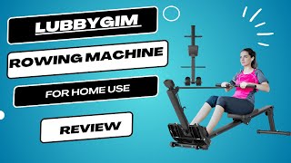 LUBBYGIM Rowing Machine for Home Use Review  Smooth Sailing [upl. by Aohk]