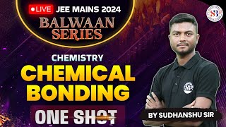 CHEMISTRY CHEMICAL BONDING IN ONE SHOT FOR JEE MAINS 2024  ALL CONCEPT amp TRICKS  BY SUDHANSHU SIR [upl. by Alenoel]