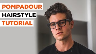 POMPADOUR HAIRSTYLE TUTORIAL  Mens Hair  Parker York Smith [upl. by Yelda759]