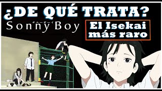 ¿DE QUÉ TRATA SONNY BOY │ El Isekai Más Raro [upl. by Ahens]