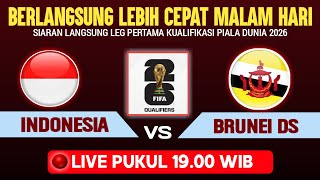 🔴BERLANGSUNG PUKUL 1900 WIB  JADWAL TIMNAS INDONESIA VS BRUNEI DARUSSALAM KUALIFIKASI PIALA DUNIA [upl. by Irovi]