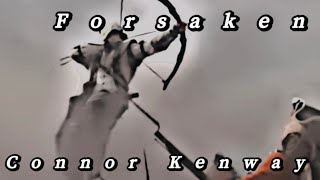 Connor Kenway  Forsaken Edit [upl. by Nanda]