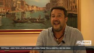 PETTENA «NON TEMO LESPULSIONE LA LEGA TORNI TRA LA GENTE»  02022022 [upl. by Adnarim660]