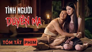 Tóm Tắt Phim Tình Người Duyên Ma  Quạc Review Phim [upl. by Aremmat170]