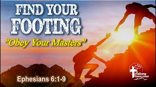 Find Your Footing Obey Your Masters  2024623 Calvary Country Church [upl. by Nada]