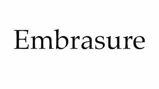 How to Pronounce Embrasure [upl. by Alyahsat]