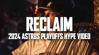 RECLAIM  2024 Astros Playoffs Hype Vid [upl. by Pardoes]