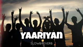 Yaariyan song slowed reverb slow version [upl. by Ephraim]