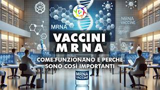 Vaccini a mRNA Come Funzionano e Perché Sono Così Importanti [upl. by Notrab]