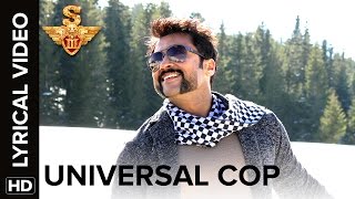 Universal Cop  Lyrical Video  S3  Suriya Anushka Shetty Shruti Haasan [upl. by Chadwick]