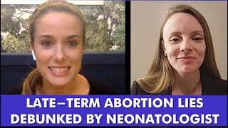 Late Term Abortion Lies Debunked by Neonatologist [upl. by Itsyrc]