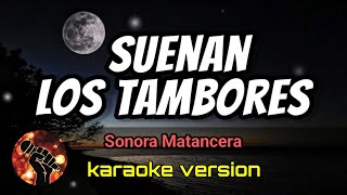 Suenan los Tambores  Sonora Matancera karaoke version [upl. by Akived772]