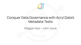 Conquer Data Governance with Acryl Data’s Metadata Tests [upl. by Millie]