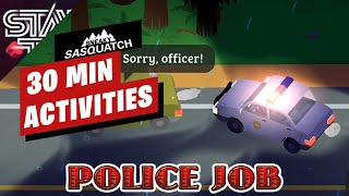 30 Minutes Sneaky Sasquatch Activities  Police Job [upl. by Lydie]