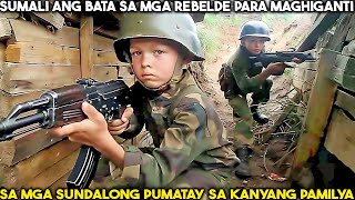 Sumali Ang Bata Sa Mga Rebelde Upang Maghiganti Sa Mga Sundalo Na Pumatay Sa kanyang Pamilya [upl. by Balthazar]