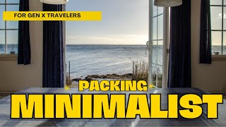 Minimalist Packing 101 Less Stress More Adventure for Gen X Women [upl. by Anhcar]