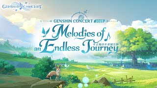 【原神】Genshin Concert 2023 「Melodies of an Endless Journey」 [upl. by Aramen563]