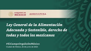 Ley General de Alimentación Adecuada y Sostenible derecho de todas y todos los mexicanos [upl. by Ecinehs]