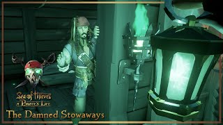 THE DAMNED STOWAWAYS  Sea of Thieves A Pirates Life [upl. by Ellard]