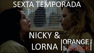 NICKY amp LORNA EN LA SEXTA TEMPORADA OITNB [upl. by Helsell]