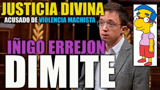 JUSTICIA DIVINA  IÑIGO ERREJON DIMITE TRAS ACUSACIONES DE VIOLENCIA MACHISTA [upl. by Charbonneau]