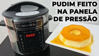 COMO FAZER PUDIM NA PANELA DE PRESSÃO ELÉTRICA MONDIAL [upl. by Moazami]