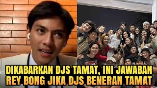 Dikabarkan DJS Tamat Ini Jawaban Rey Bong Tentang Masa Depannya Setelah DJS Tamat😭💔 [upl. by Odraleba]