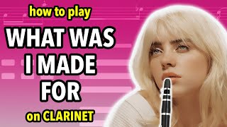 How to play What Was I Made For on Clarinet  Clarified [upl. by Nnairak]